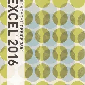 Illustrated Microsoft Office 365 & Excel 2016 comprehensive