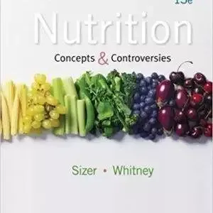 Nutrition Concepts and Controversies 13e