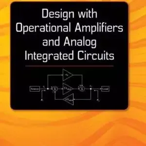 Design With Operational Amplifiers And Analog Integrated Circuits