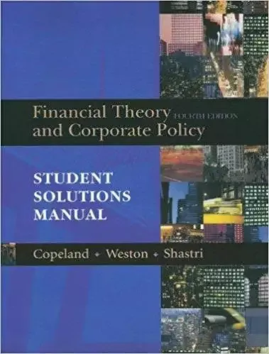 Financial Theory and Corporate Policy (4th edition) + Solution Manual — Copeland/Weston - Image 2