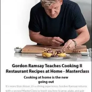Gordon Ramsay Teaches Cooking II: Restaurant Recipes at Home - Video Course
