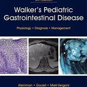 Walker's Pediatric Gastrointestinal Disease: Physiology, Diagnosis, Management (6th Edition) - eBook