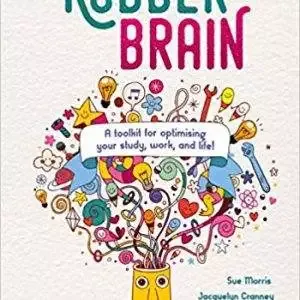 The Rubber Brain: A toolkit for optimising your study, work, and life! - eBook
