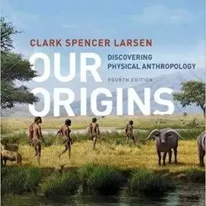 Our Origins: Discovering Physical Anthropology (4th Edition) - eBook