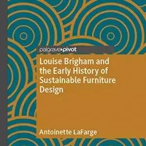 Louise Brigham and the Early History of Sustainable Furniture Design - eBook