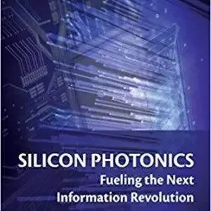 Silicon Photonics: Fueling the Next Information Revolution - eBook