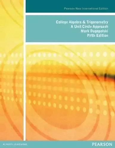College Algebra and Trigonometry: A Unit Circle Approach (5th Edition) - eBook