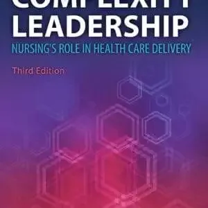Complexity Leadership Nursing's Role in Health Care Delivery (3rd Edition) - eBook