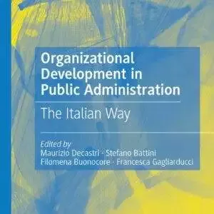Organizational Development in Public Administration: The Italian Way - eBook