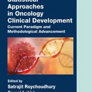 Statistical Approaches in Oncology Clinical Development: Current Paradigm and Methodological Advancement - eBook