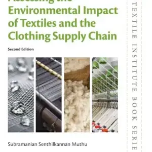 Assessing the Environmental Impact of Textiles and the Clothing Supply Chain (The Textile Institute Book) (2nd Edition) - eBook