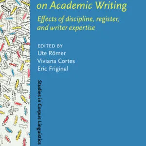 Advances in Corpus-Based Research on Academic Writing: Effects of Discipline, Register and Writer Expertise - eBook