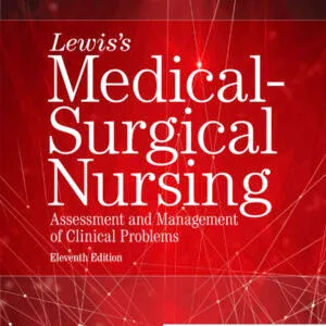 Lewis's Medical-Surgical Nursing: Assessment and Management of Clinical Problems, Single Volume (11th Edition) - eBook