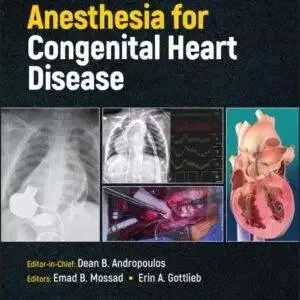 Anesthesia for Congenital Heart Disease (4th Edition) - PDF