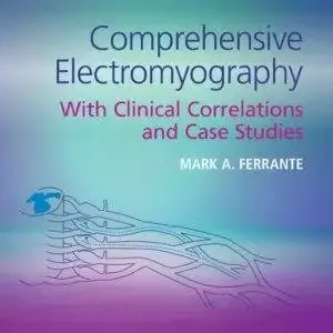 Comprehensive Electromyography: With Clinical Correlations and Case Studies - PDF