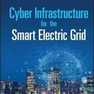 Cyber Infrastructure for the Smart Electric Grid - PDF