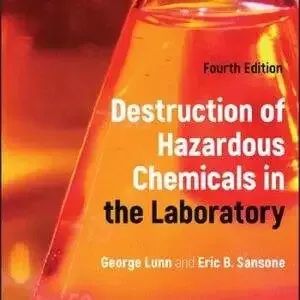 Destruction of Hazardous Chemicals in the Laboratory (4th Edition) - PDF