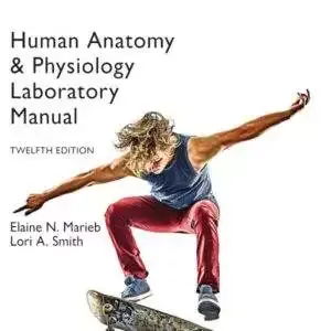 Human Anatomy and Physiology Laboratory Manual, Main Version (12th Global Edition) - PDF
