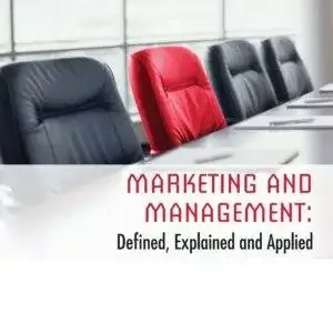 Marketing and Management: Defined, Explained and Applied - PDF