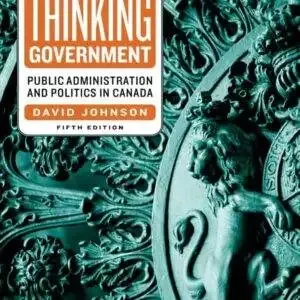 Thinking Government: Public Administration and Politics in Canada (5th Edition) - PDF