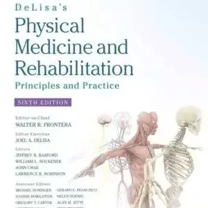 DeLisa's Physical Medicine and Rehabilitation: Principles and Practice (6th Edition) - PDF