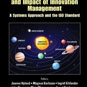 Changing the Dynamics and Impact of Innovation Management: A Systems Approach and the ISO Standard - eBook