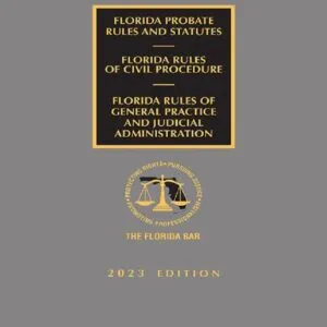 Florida Probate Rules and Statutes, Rules of Civil Procedure, and Rules of Judicial Administration (2023 Edition) - PDF