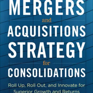 Mergers and Acquisitions Strategy for Consolidations - ePub