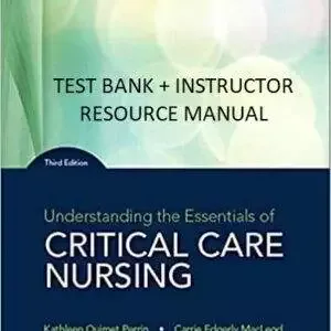 Understanding the Essentials of Critical Care Nursing (3rd Edition) - Test Bank