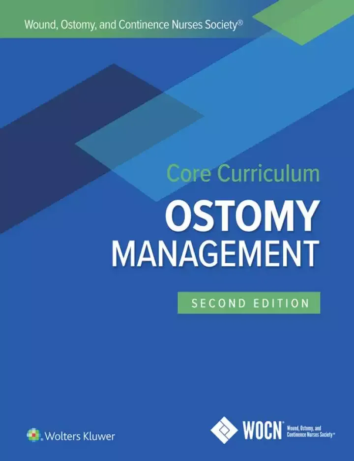 Wound, Ostomy, and Continence Nurses Society Core Curriculum: Ostomy Management (2nd Edition) - ePub