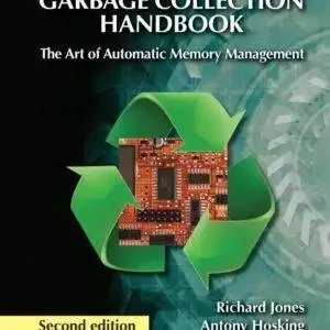 The Garbage Collection Handbook: The Art of Automatic Memory Management (2nd Edition) - PDF