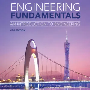 Engineering Fundamentals: An Introduction to Engineering (6th SI Edition) - PDF