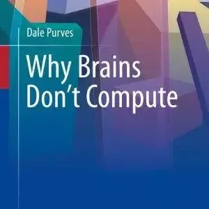 Why Brains Don't Compute - PDF