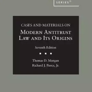 Cases and Materials on Modern Antitrust Law and Its Origin 7th edition